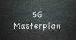 5G Masterplan