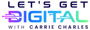Let's Get Digital with Carrie Charles