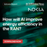 Editorial Report: How will AI improve energy efficiency in the RAN?