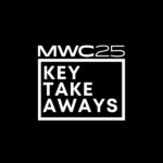 MWC Key Takeaways